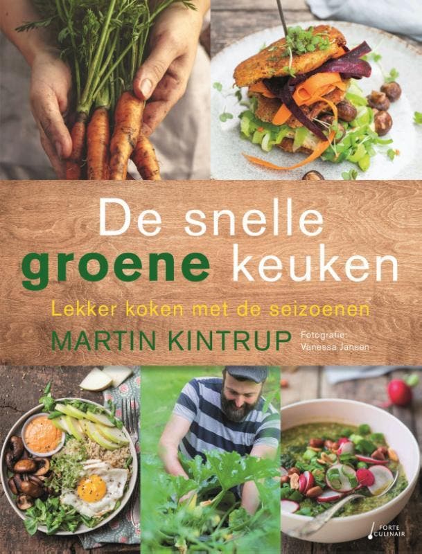 De snelle groene keuken 9789462502895 Martin Kintrup, Boeken, Kookboeken, Zo goed als nieuw, Verzenden