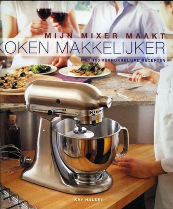 Mijn mixer maakt koken makkelijker - Kay Halsey, Verzenden, Gelezen, Kay Halsey
