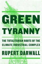 Green Tyranny 9781594039355 Rupert Darwall, Verzenden, Zo goed als nieuw, Rupert Darwall