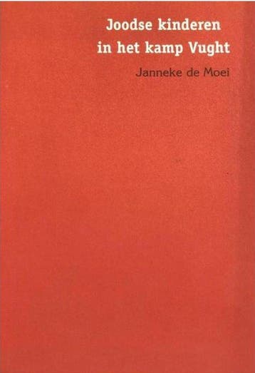 Joodse kinderen in het kamp Vught - Janneke de Moei, Boeken, Verzenden, Gelezen, Janneke de Moei