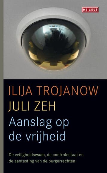 Aanslag op de vrijheid - Juli Zeh 9789044516067, Verzenden, Gelezen, Juli Zeh