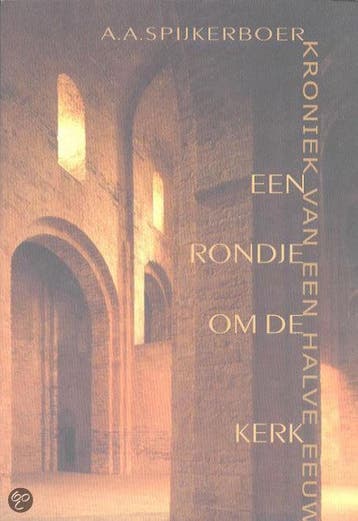 RONDJE OM DE KERK - A.A. SPIJKERBOER 9789043504331, Verzenden, Gelezen, A.A. SPIJKERBOER