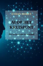 9789403817644 AI op het kruispunt Ethan Moret, Verzenden, Nieuw, Ethan Moret