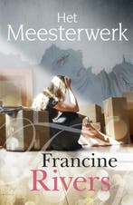 9789029730334 Het meesterwerk Francine Rivers, Verzenden, Nieuw, Francine Rivers