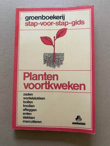 Planten Voortkweken - Stekken - Afleggen - Enten - Oculeren, Boeken, Wonen en Tuinieren, Verzenden, Gelezen, Moestuin