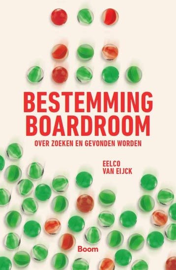 Bestemming Boardroom | Eelco Van Eijck | Nieuw, Boeken, Ophalen of Verzenden, Nieuw, Eelco Van Eijck