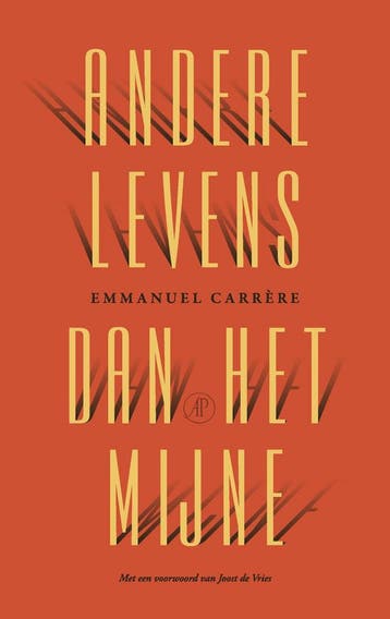 Andere levens dan het mijne - Emmanuel Carrère 9789029553391, Verzenden, Zo goed als nieuw, Emmanuel Carrère