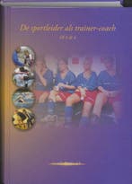 De sportleider als trainer-coach - De sportleider als, Boeken, Ophalen of Verzenden, Nieuw