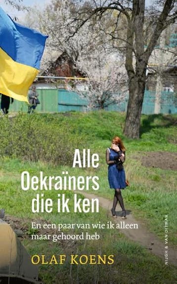 Alle Oekraïners die ik ken | 9789038812502 | Olaf Koens, Ophalen of Verzenden, Zo goed als nieuw, Olaf Koens