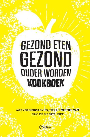Gezond Eten Gezond, Ouder Worden-Kookboek | Nieuw, Ophalen of Verzenden, Nieuw, Eric De Maerteleire