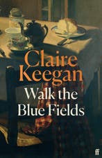 9780571397464 Walk the Blue Fields Claire Keegan, Boeken, Verzenden, Nieuw, Claire Keegan