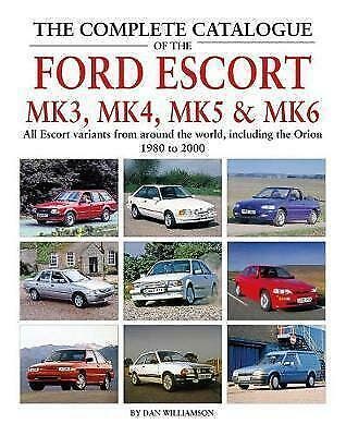 The Complete Catalogue of the Ford Escort Mk3, Mk4, Mk5 ,Mk6, Algemeen, Verzenden, Nieuw, Dan Williamson