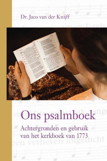 Ons psalmboek - Dr. Jaco van der Knijff 9789087184629, Verzenden, Zo goed als nieuw, Dr. Jaco van der Knijff