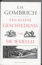 Een Kleine Geschiedenis Van De Wereld | E.H. Gombrich, Boeken, Ophalen of Verzenden, Nieuw, E.H. Gombrich