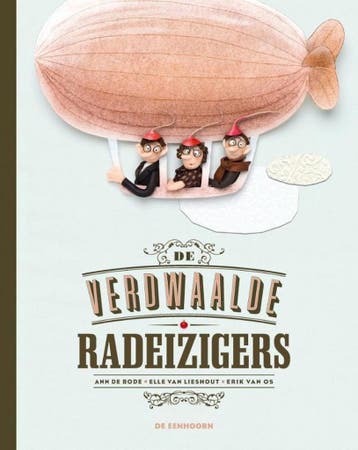De verdwaalde radeizigers - Elle van Lieshout 9789462912595, Verzenden, Zo goed als nieuw, Elle van Lieshout