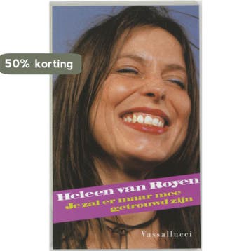 Je zal er maar mee getrouwd zijn - Heleen van Royen, Boeken, Verzenden, Gelezen, Heleen van Royen