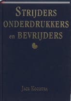 Strijders, onderdrukkers en bevrijders | 9789077948057 | J., Zo goed als nieuw, J. Kooistra ; Johannes Kooistra
