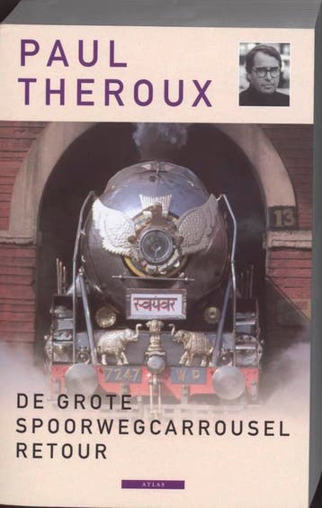 De grote spoorwegcarrousel retour - Paul Theroux, Verzenden, Zo goed als nieuw, Paul Theroux