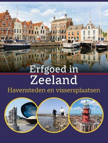 Erfgoed in Zeeland. Havensteden en vissersplaatsen / Erfgoed, Boeken, Verzenden, Zo goed als nieuw, Jan Vredenberg