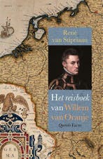 9789021469850 Het reisboek van Willem van Oranje, Verzenden, Zo goed als nieuw, Rene van Stipriaan