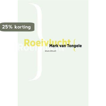 Roeivlucht - Mark van Tongele 9789025471330, Verzenden, Zo goed als nieuw, Mark van Tongele