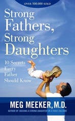 9781621576433 Strong Fathers, Strong Daughters, Verzenden, Zo goed als nieuw, Dr Meg Meeker