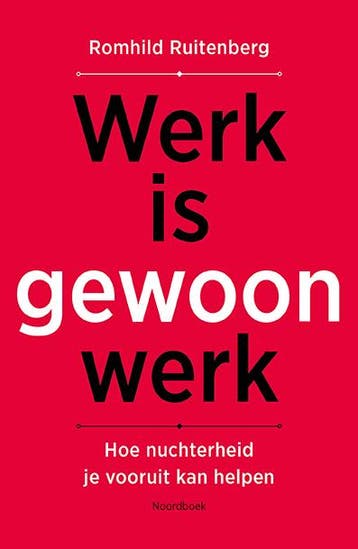 Werk Is Gewoon Werk | Romhild Ruitenberg | Nieuw, Ophalen of Verzenden, Nieuw, Romhild Ruitenberg