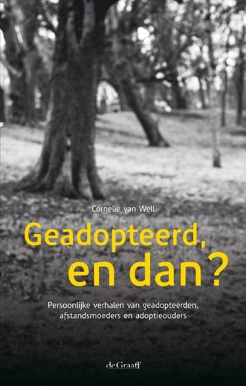 Geadopteerd, en dan? 9789077024416 Cornelie van Well, Verzenden, Gelezen, Cornelie van Well