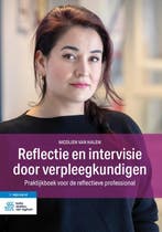 Reflectie en intervisie door verpleegkundigen 9789036829335, Boeken, Verzenden, Zo goed als nieuw