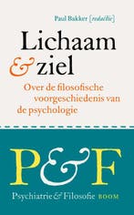 Lichaam & ziel / Psychiatrie & Filosofie / 9 9789085066170, Verzenden, Zo goed als nieuw, P.J.J.M. Bakker