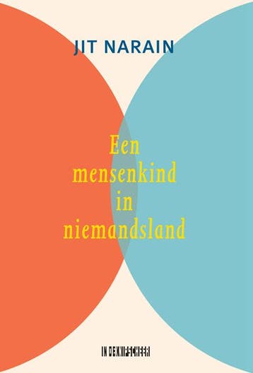 Een mensenkind in niemandsland - Jit Narain 9789493214231, Verzenden, Zo goed als nieuw, Jit Narain