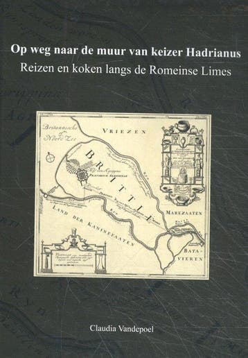 9789460100949 Op weg naar de muur van keizer Hadrianus, Verzenden, Nieuw, Claudia Vandepoel