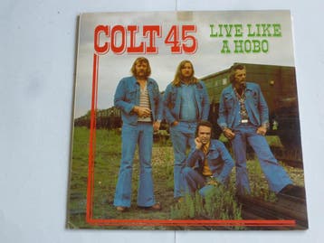 Colt 45 - Live like a Hobo (LP)444092g, Ophalen of Verzenden, Zo goed als nieuw