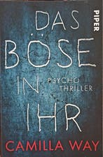 Das Böse in ihr 9783492235471 Camilla Way, Verzenden, Gelezen, Camilla Way