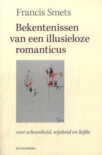 Bekentenissen Van Een Illusieloze Romanticus | Francis Smets, Ophalen of Verzenden, Nieuw, Francis Smets