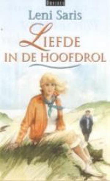 Liefde in de hoofdrol - Leni Saris 9789024288373, Verzenden, Gelezen, Leni Saris
