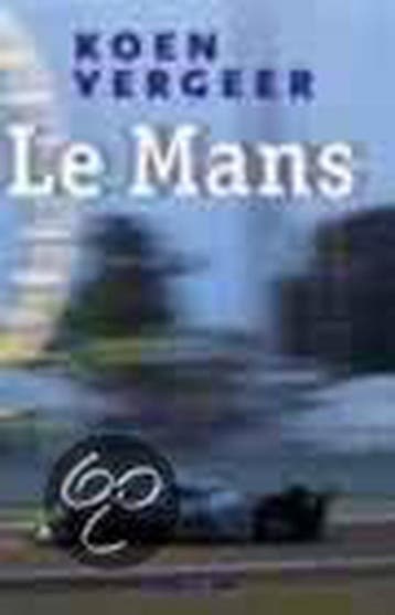 Le Mans - Koen Vergeer 9789045007977, Boeken, Verzenden, Gelezen, Koen Vergeer