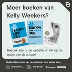 Happy life 365 9789083260044 Kelly Weekers, Boeken, Verzenden, Gelezen, Kelly Weekers