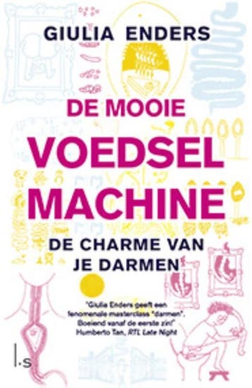 De mooie voedselmachine - Giulia Enders 9789024565863, Verzenden, Zo goed als nieuw, Giulia Enders