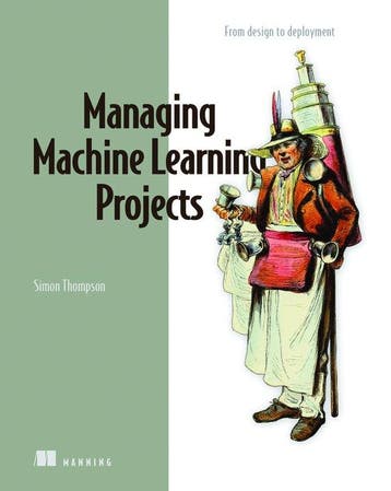 Managing Machine Learning Projects - Simon Thompson, Verzenden, Zo goed als nieuw, Simon Thompson