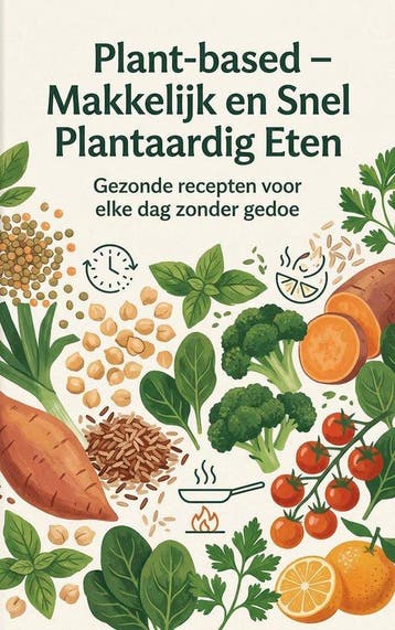 9789465195636 Plant-based - Makkelijk en Snel Plantaardig..., Boeken, Kookboeken, Verzenden, Nieuw, Iris Van Beek