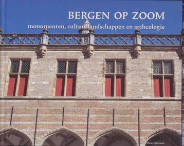 Bergen op Zoom 9789081241656, Boeken, Geschiedenis | Stad en Regio, Verzenden, Gelezen