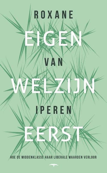 Eigen Welzijn Eerst | Roxane van Iperen | Nieuw, Ophalen of Verzenden, Nieuw, Roxane van Iperen