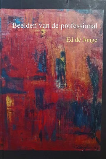 Beelden van de professional - Ed de Jonge 9789059728066, Verzenden, Gelezen, Ed de Jonge
