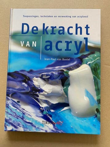 De Kracht van Acryl -Technieken - Toepassingen  Creativiteit, Verzenden, Zo goed als nieuw, Tekenen en Schilderen