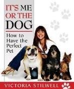 Its Me or the Dog 9781401308551 Victoria Stilwell, Verzenden, Zo goed als nieuw, Victoria Stilwell