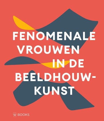 Fenomenale Vrouwen In De Beeldhouwkunst |  | Nieuw, Boeken, Ophalen of Verzenden, Nieuw