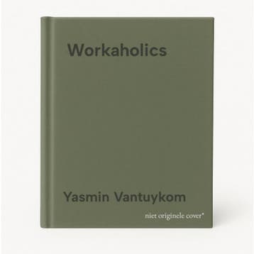 Workaholics - Yasmin Vantuykom 9789401421157, Verzenden, Zo goed als nieuw, Yasmin Vantuykom