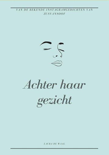 Achter haar gezicht - Laura de Waal 9789462471634, Verzenden, Zo goed als nieuw, Laura de Waal