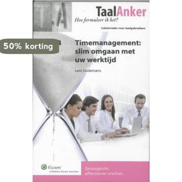Timemanagement slim omgaan met uw werktijd / TaalAnker hoe, Boeken, Verzenden, Zo goed als nieuw, Leid Oudemans